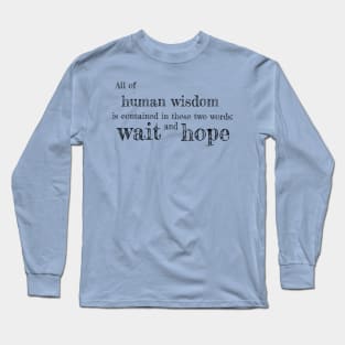 Wait and Hope Long Sleeve T-Shirt